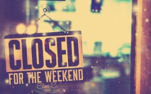 Closed-for-the-weekend